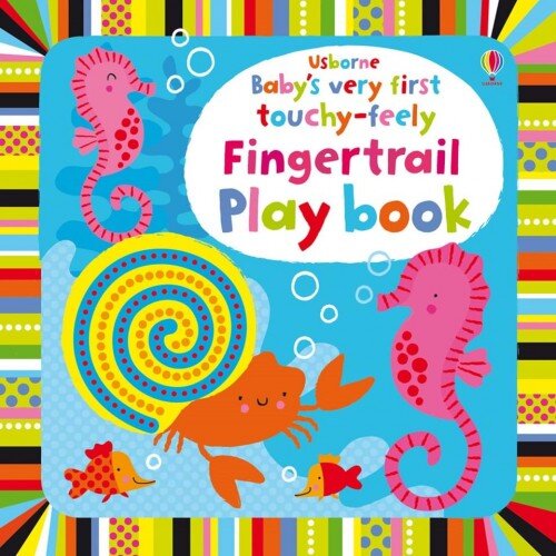 Usborne Baby's Very First Touchy-Feely Fingertrail Play Book Baby's Very First Touchy-Feely Fingertrail Play Book