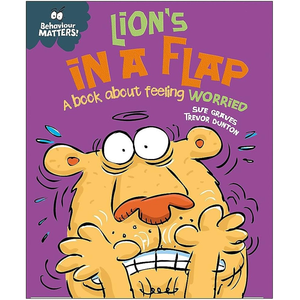 Behaviour Matters: Lion's in a Flap - A book about feeling worried