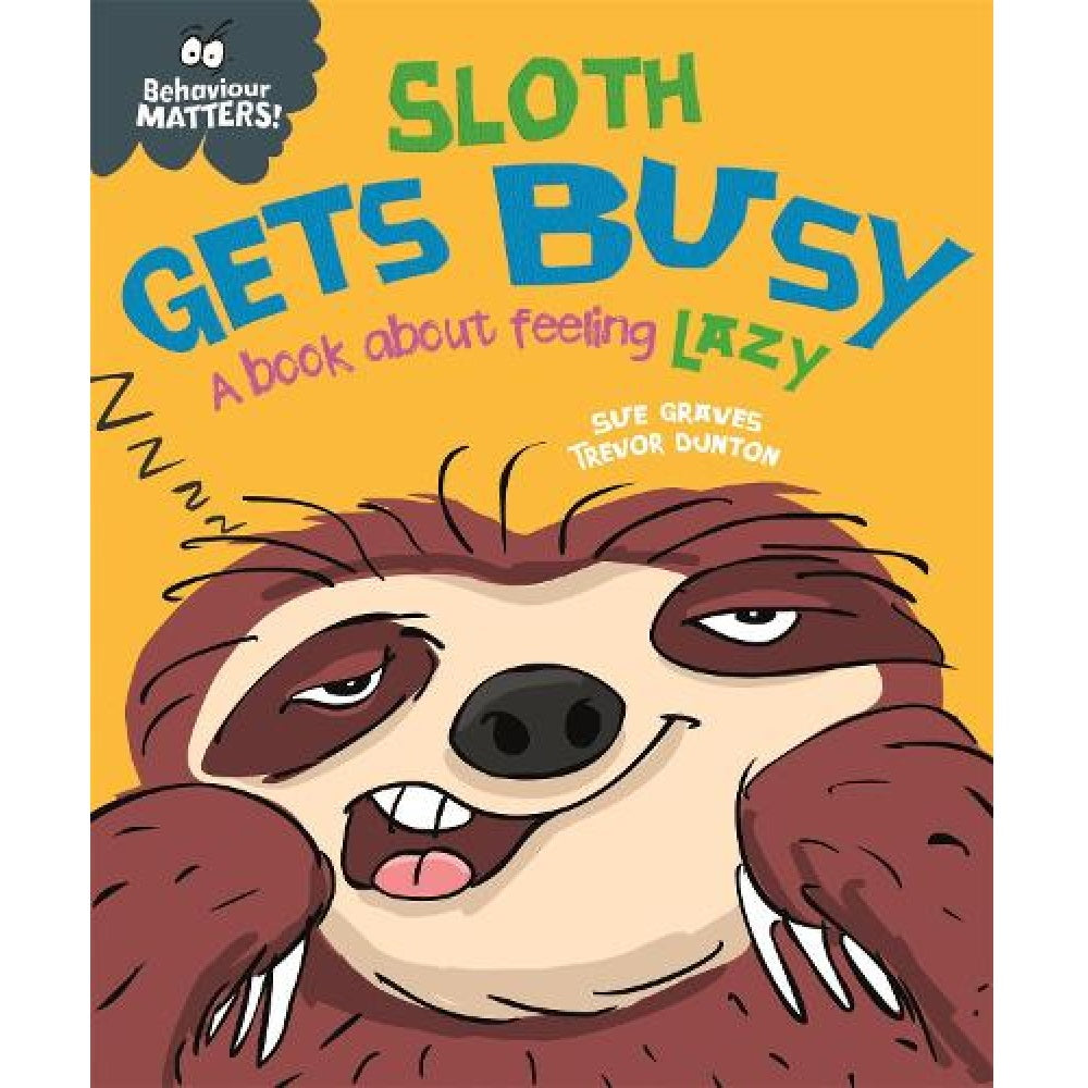 Behaviour Matters: Sloth Gets Busy - A book about feeling lazy – MY ...