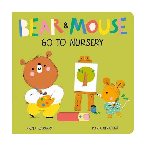 Bear & Mouse Go To Nursery