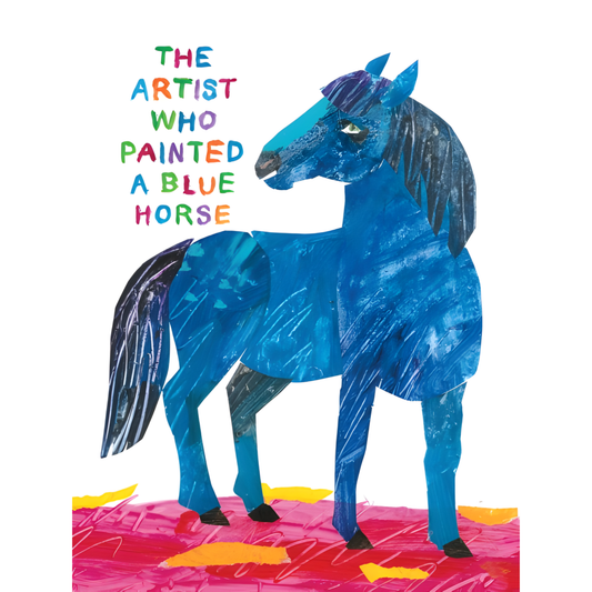The Artist Who Painted a Blue Horse by Eric Carle